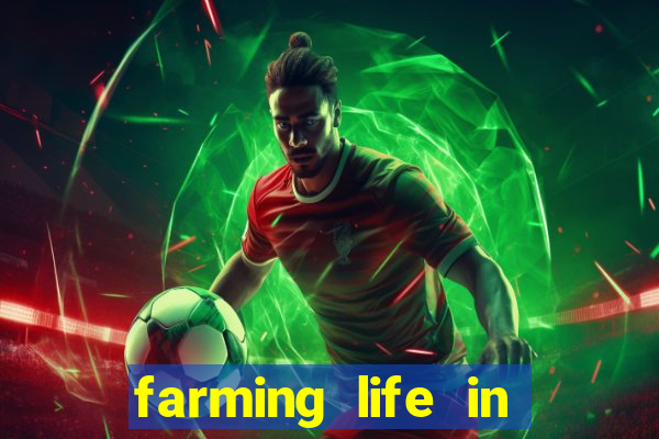 farming life in another world dublado